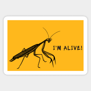 Praying Mantis - I'm Alive! - meaningful insect design Sticker